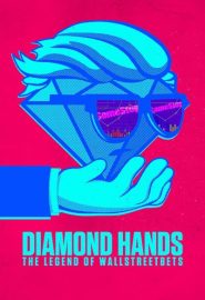 دانلود فیلم Diamond Hands: The Legend of WallStreetBets 2022