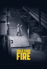 دانلود فیلم Hold Your Fire 2021