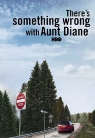 دانلود فیلم There’s Something Wrong with Aunt Diane 2011