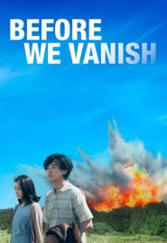 دانلود فیلم Before We Vanish (Sanpo suru shinryakusha) 2017
