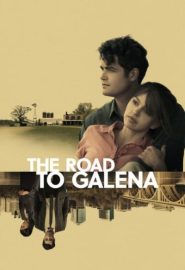 دانلود فیلم The Road to Galena 2022