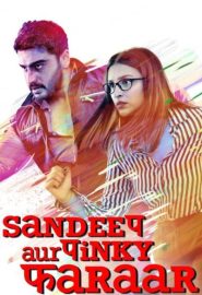 دانلود فیلم Sandeep Aur Pinky Faraar 2021