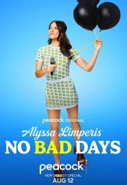 دانلود فیلم Alyssa Limperis: No Bad Days 2022
