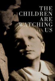 دانلود فیلم The Children Are Watching Us (I bambini ci guardano) 1944