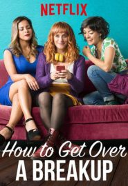 دانلود فیلم How to Get Over a Breakup (Soltera Codiciada) 2018