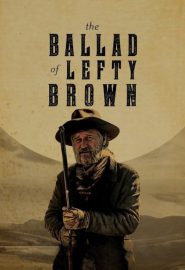 دانلود فیلم The Ballad of Lefty Brown 2017