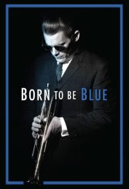 دانلود فیلم Born to Be Blue 2015