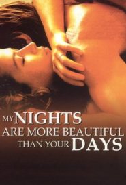 دانلود فیلم My Nights Are More Beautiful Than Your Days 1989
