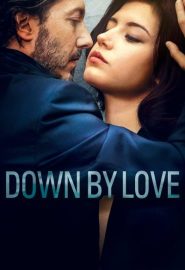دانلود فیلم Down by Love (Éperdument) 2016