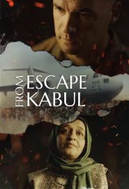 دانلود فیلم Escape from Kabul 2022