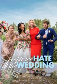 دانلود فیلم The People We Hate at the Wedding 2022