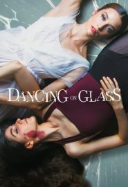 دانلود فیلم Dancing on Glass (Las niñas de cristal) 2022
