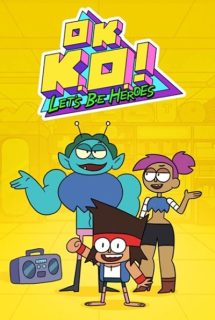 دانلود انیمیشن سریالی OK K.O.! Let’s Be Heroes