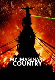 دانلود فیلم My Imaginary Country (Mi país imaginario) 2022