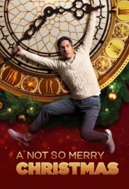 دانلود فیلم A Not So Merry Christmas (Reviviendo la Navidad) 2022