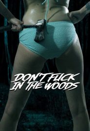 دانلود فیلم Don’t Fuck in the Woods 2016