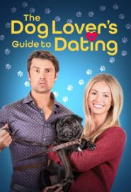 دانلود فیلم The Dog Lover’s Guide to Dating 2023