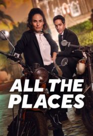 دانلود فیلم All the Places (A Todas Partes) 2023