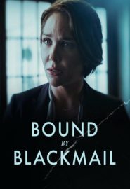 دانلود فیلم Bound by Blackmail 2022