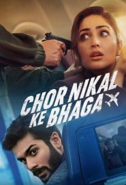 دانلود فیلم Chor Nikal Ke Bhaga 2023