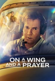 دانلود فیلم On a Wing and a Prayer 2023