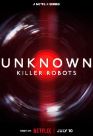 دانلود فیلم Unknown: Killer Robots 2023