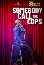 دانلود فیلم Screw the Rules: Somebody Call the Cops 2020