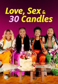 دانلود فیلم Love, Sex and 30 Candles 2023
