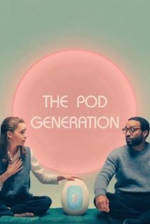 دانلود فیلم The Pod Generation 2023