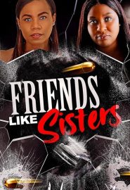 دانلود فیلم Friends Like Sisters 2023