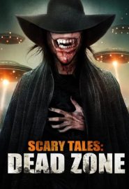 دانلود فیلم Scary Tales: Dead Zone 2023