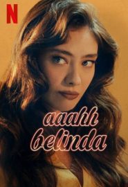 دانلود فیلم Oh Belinda (Aaahh Belinda) 2023