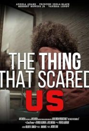 دانلود فیلم The Thing That Scared Us 2023