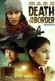دانلود فیلم Death on the Border 2023