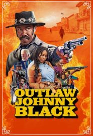 دانلود فیلم Outlaw Johnny Black 2023