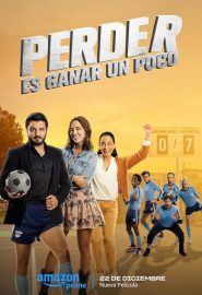 دانلود فیلم Perder Es Ganar un Poco 2023