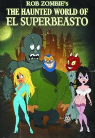 دانلود انیمیشن The Haunted World of El Superbeasto 2009