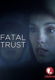 دانلود فیلم Fatal Trust 2006