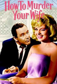 دانلود فیلم How to Murder Your Wife 1965