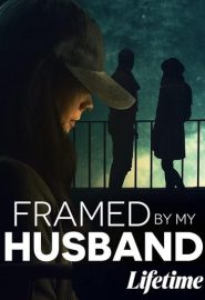 دانلود فیلم Framed by My Husband (Her Husband’s Secret Life) 2021