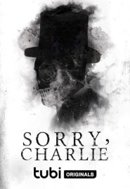 دانلود فیلم Sorry, Charlie 2023