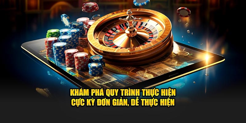 Khám phá quy trình thực hiện cực kỳ đơn giản, dễ thực hiện